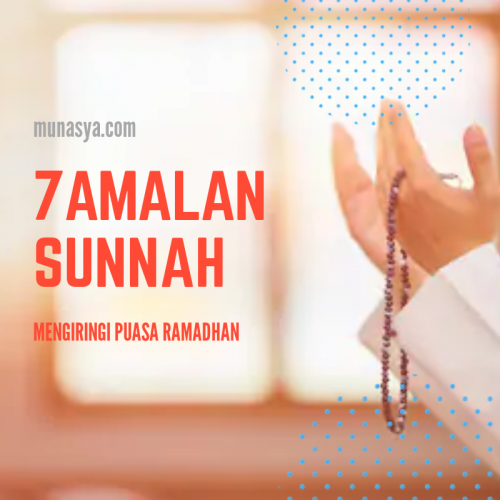 7 Amalan Sunnah Yang Mengiringi Puasa Ramadhan