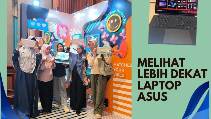 Melihat Lebih Dekat Beragam Laptop ASUS di Gathering Surabaya